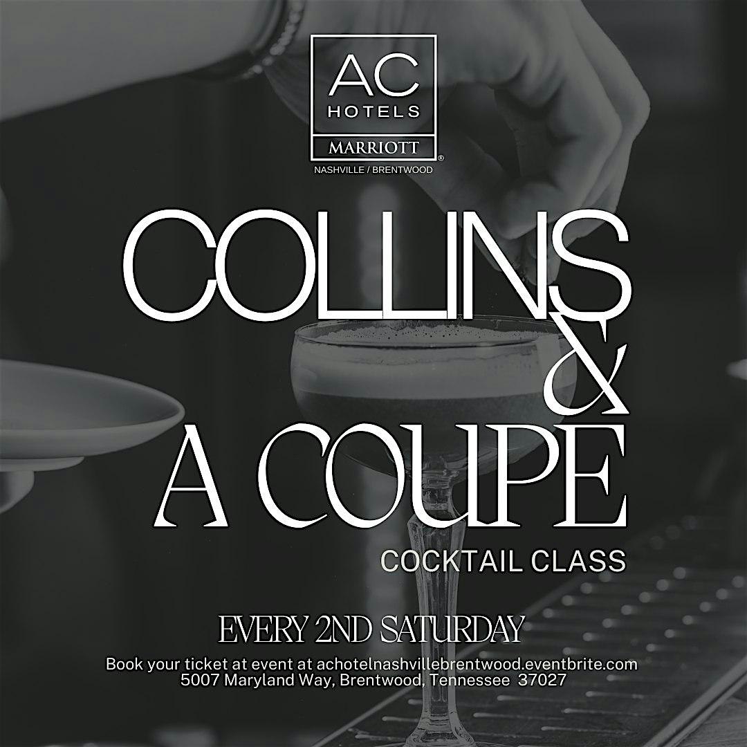 COLLINS & A COUPE MIXOLOGY CLASS at AC Hotel Nashville Brentwood – Brentwood, TN