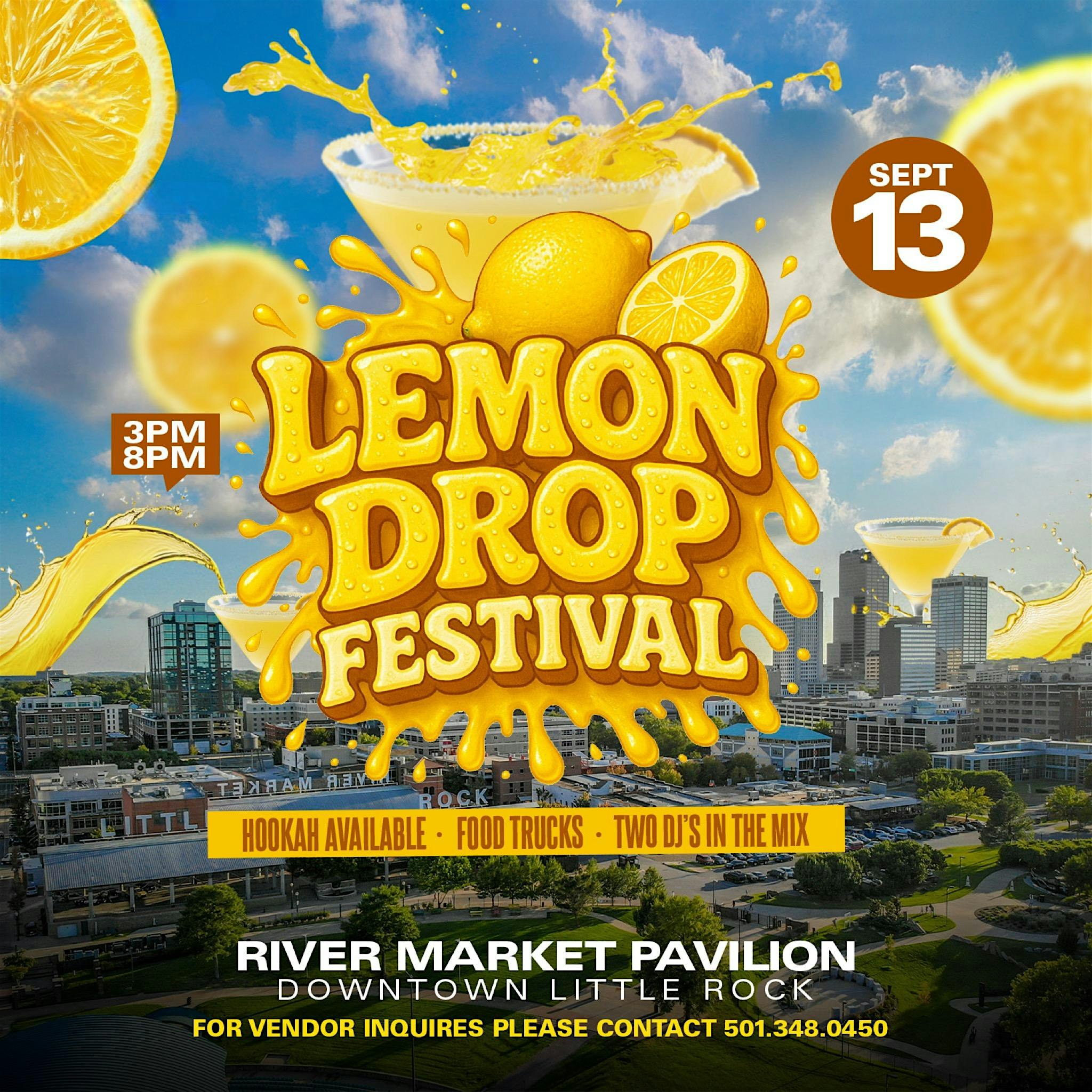 Little Rock Lemon Drop Festival at River Market Pavilions – Little Rock, AR