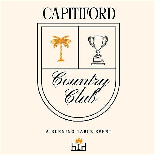 The Burning Table Presents: Capitiford 1st Annual Country Club Tasting at 13110 Van Ness Ave – Gardena, CA