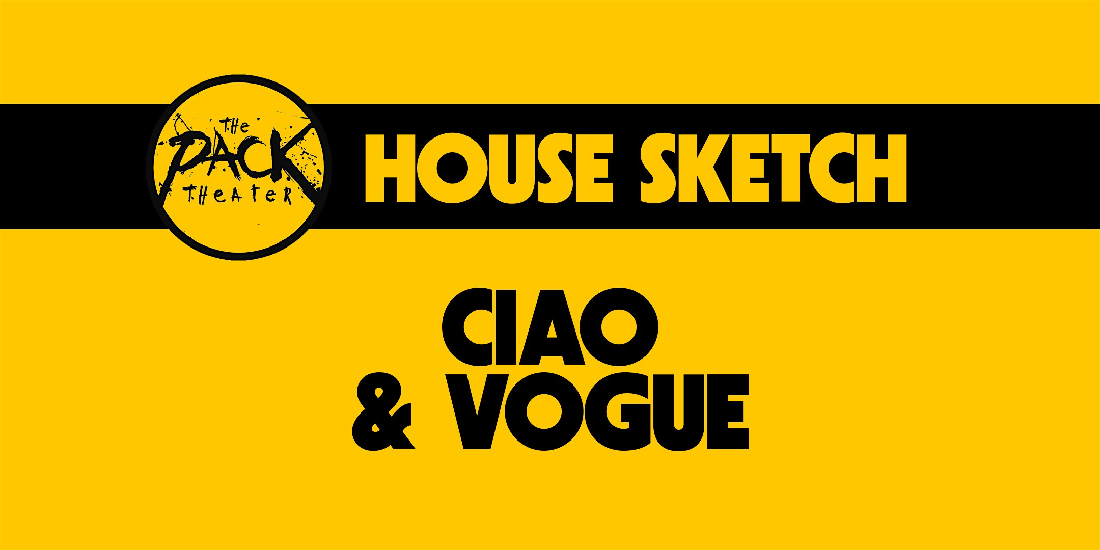 HOUSE SKETCH: Ciao & Vogue at The Pack Theater – Los Angeles, CA