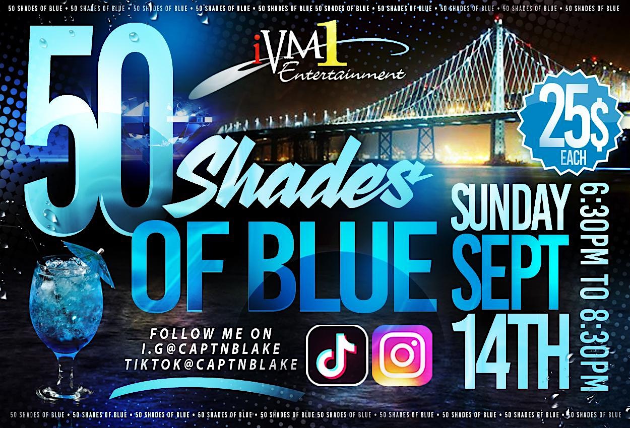 50 SHADES OF BLUE BAY CRUISE at Vessel “Bay Celebrations” – Oakland, CA