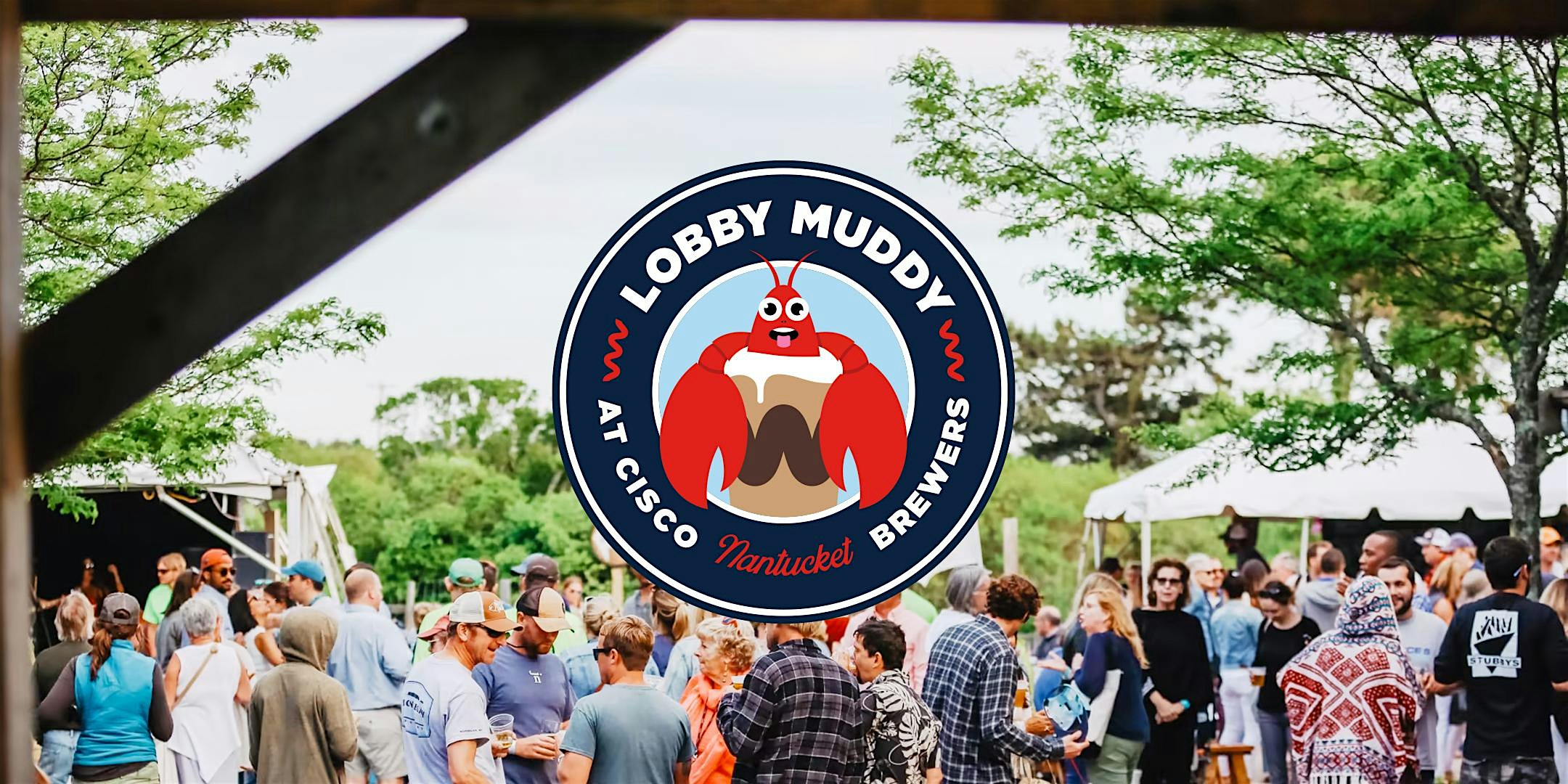 Lobby Muddy 2025 at Cisco Brewers Nantucket at Cisco Brewers – Nantucket, MA