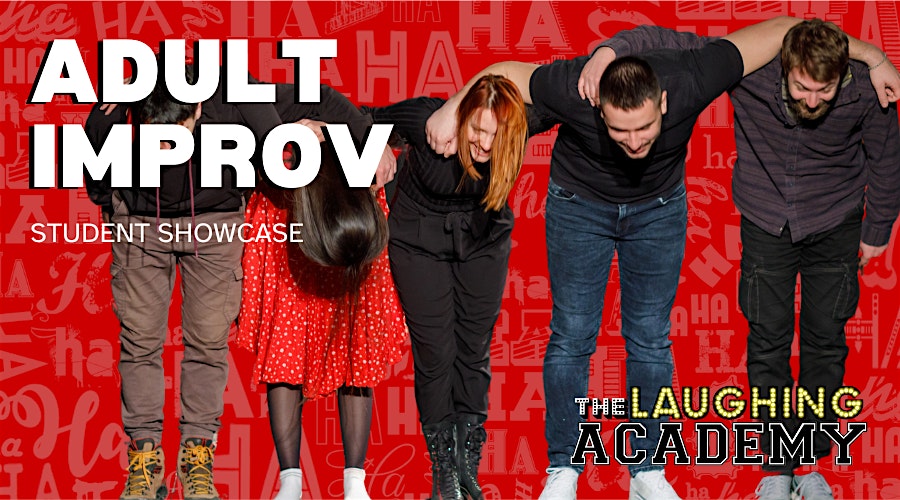 STUDENT SHOWCASE – Adult Improv at The Laughing Academy – Glenview, IL