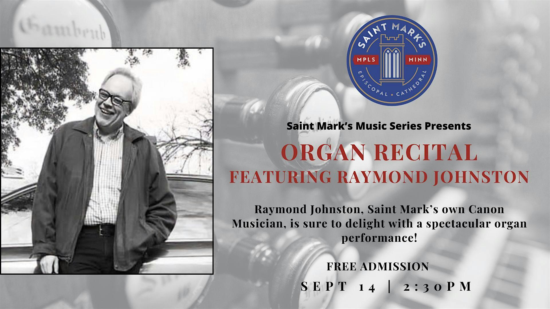 Music Series – Organ Recital featuring Raymond Johnston at 519 Oak Grove St – Minneapolis, MN