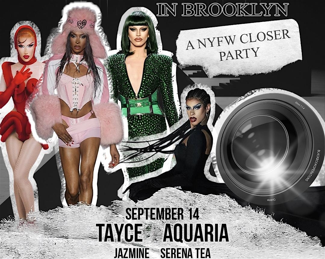RUPAUL’S DRAG RACE’S TAYCE AND AQUARIA: WE GOT NYFW IN BROOKLYN at 9 Bob Note – Brooklyn, NY