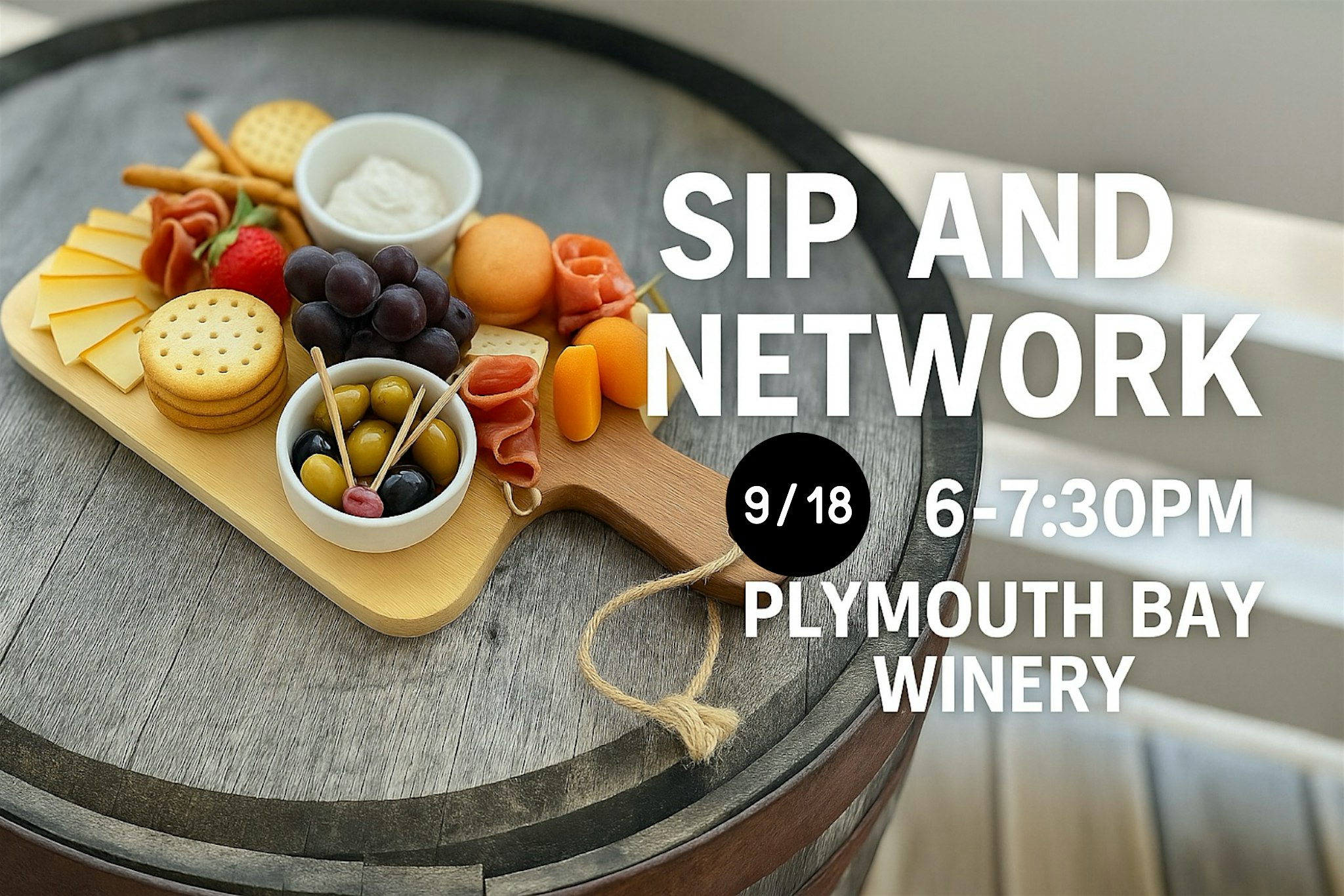 Sip and Network! at Plymouth Bay Winery – Plymouth, MA