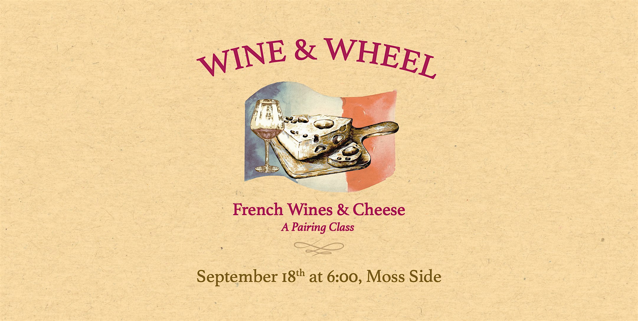 Wine & Wheel: French Wine and Cheese – Moss Side at Martin’s: Baton Rouge Moss Side – Baton Rouge, LA