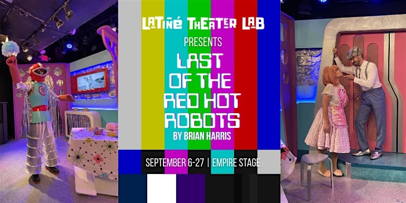 Latiné Theater Lab | Last of the Red Hot Robots at Empire Stage – Fort Lauderdale, FL