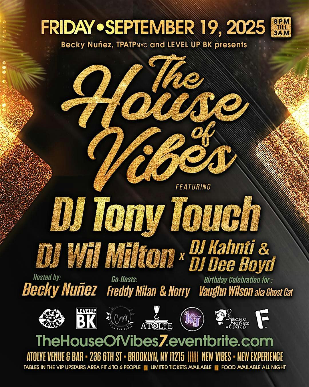 “THE HOUSE OF VIBES” W/TONY TOUCH, WIL MILTON, DJ KAHNTI AND DJ DEEBOYD at Atolye Venue & Bar – Brooklyn, NY