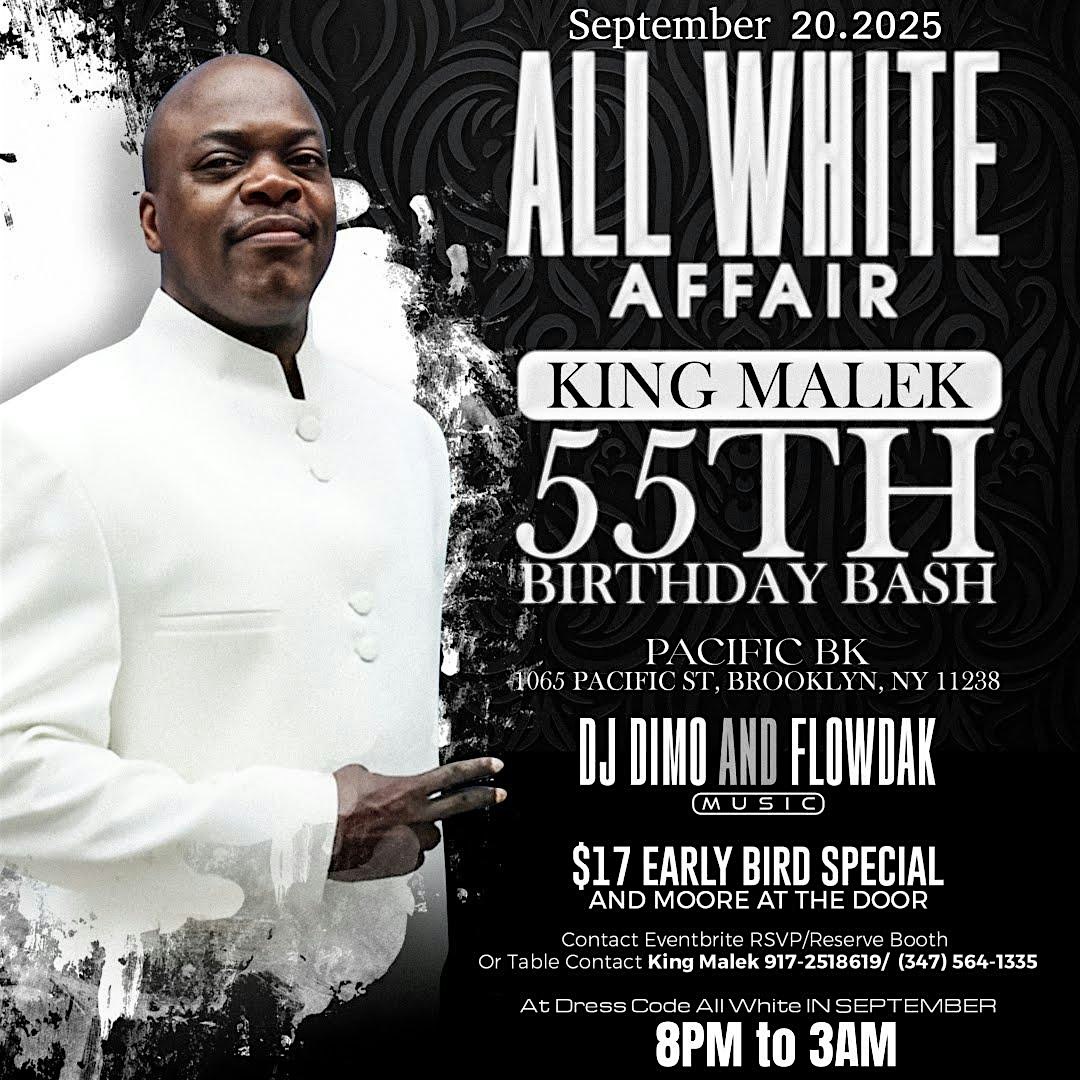ALL WHITE AFFAIR KING MALEK 55TH BIRTHDAY PARTY at Pacific BK – Brooklyn, NY