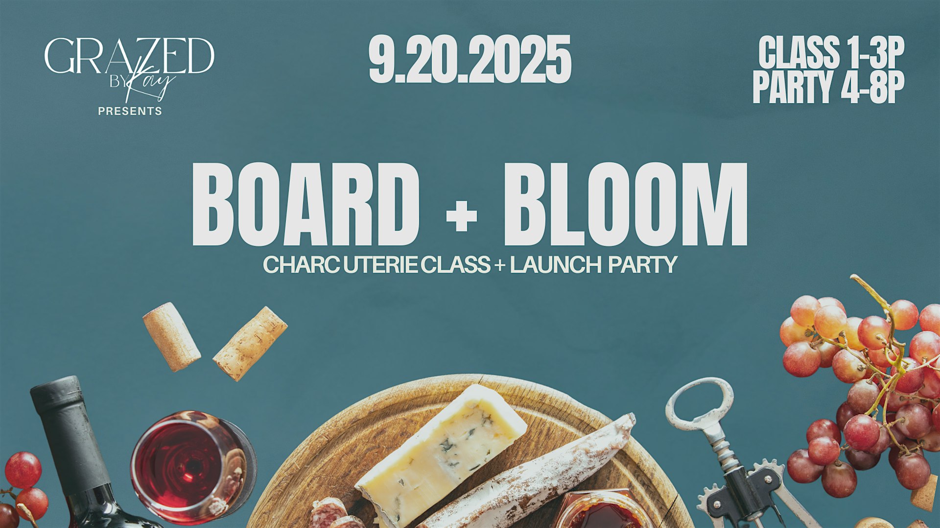 Grazed by Kay Presents: Board + Bloom – A Charcuterie Class + Launch Party at 1003 E Main St – Norristown, PA