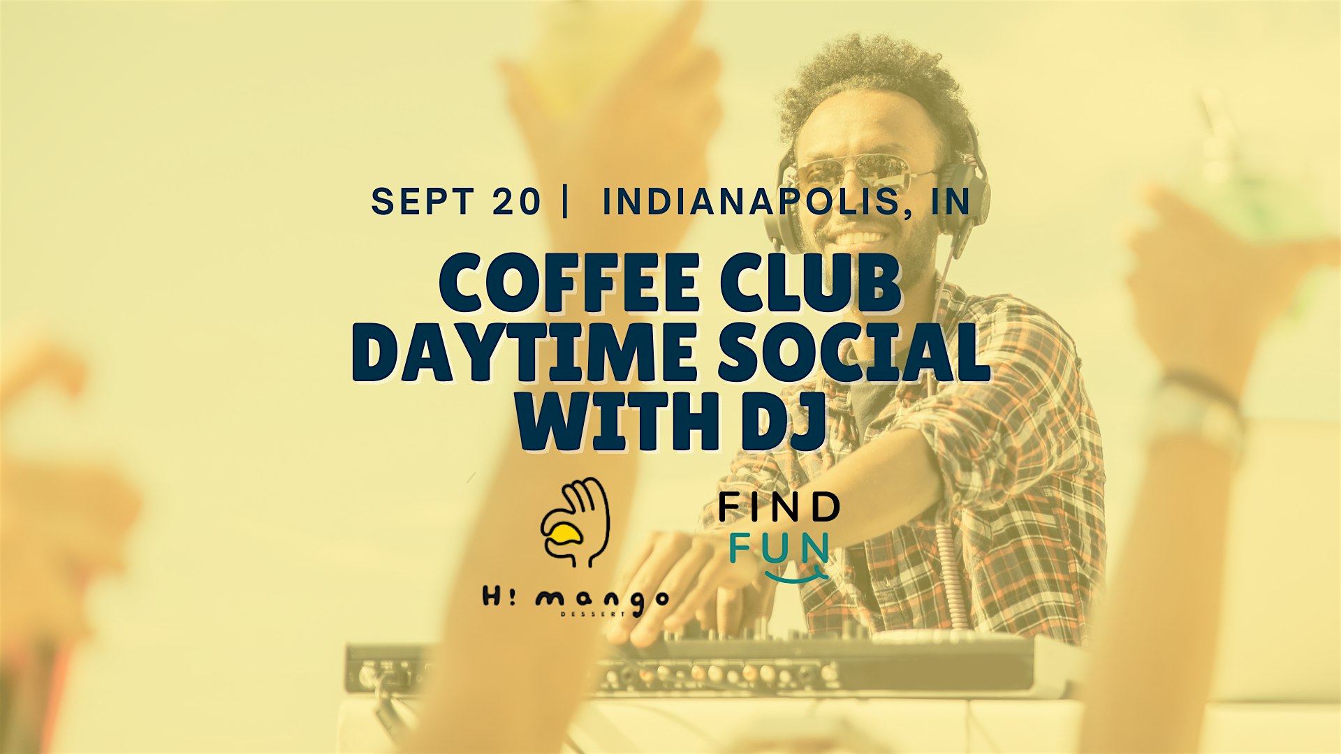 Coffee Club Daytime Social with DJ | Indianapolis, IN at Hi mango dessert – Indianapolis, IN