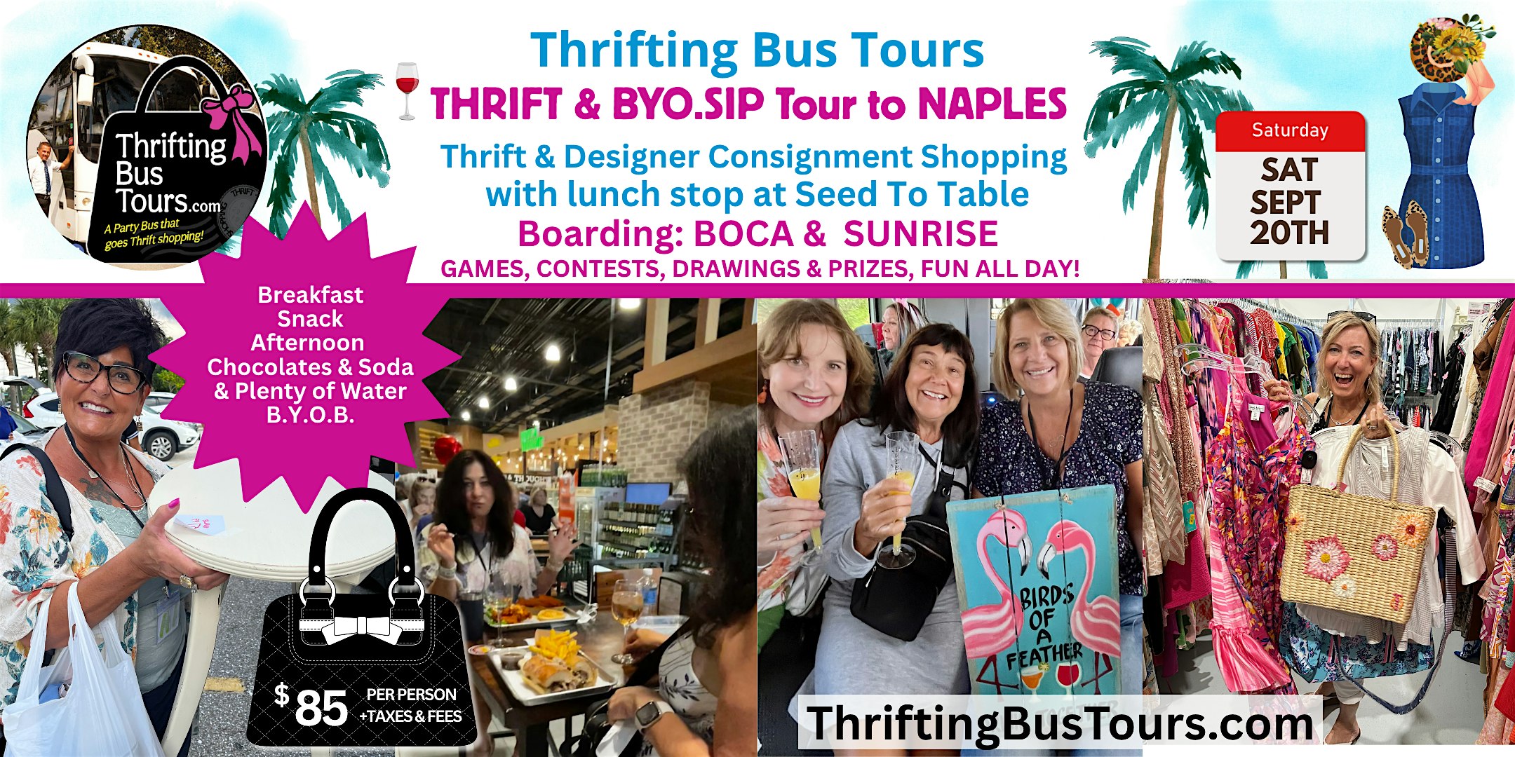 9/20 Board Sunrise & Boca – Thrifting to Naples at 2 BOARDING LOCATIONS: #1 BOCA 7:45am Publix1339 W Palmetto Park Rd., Boca Raton, FL 33486 #2 SUNRISE 8:15am Sam’s Club 13550 W Sunrise Blvd, Sunrise, FL 33323 – Boca Raton, FL