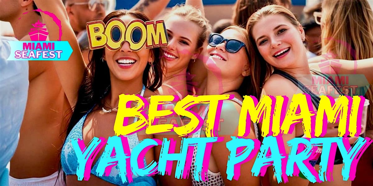 Mega Yacht Party – Miami Seafest Experience at Miami Beach Yacht Party – Boat Party – Miami, FL