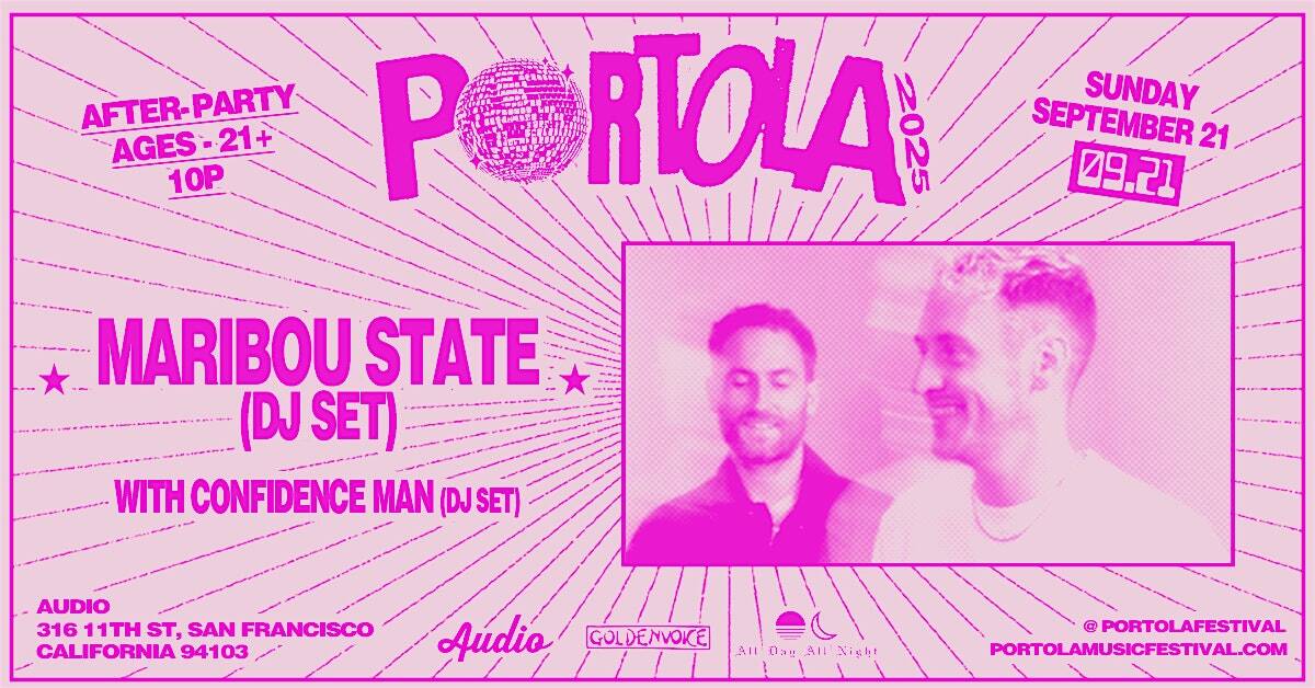 Portola Afters w/ MARIBOU STATE + Confidence Man at Audio Nightclub – San Francisco, CA