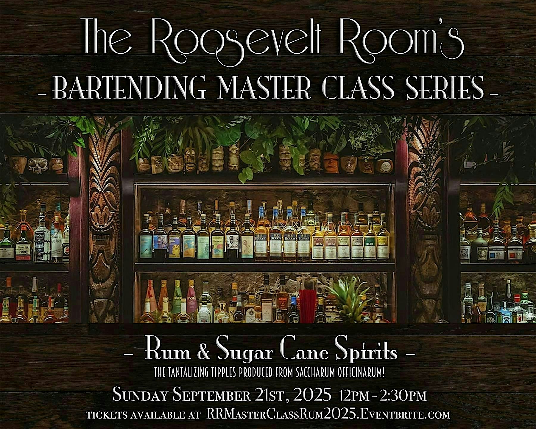 The Roosevelt Room’s Master Class Series – Rum & Sugar Cane Spirits at The Roosevelt Room – Austin, TX