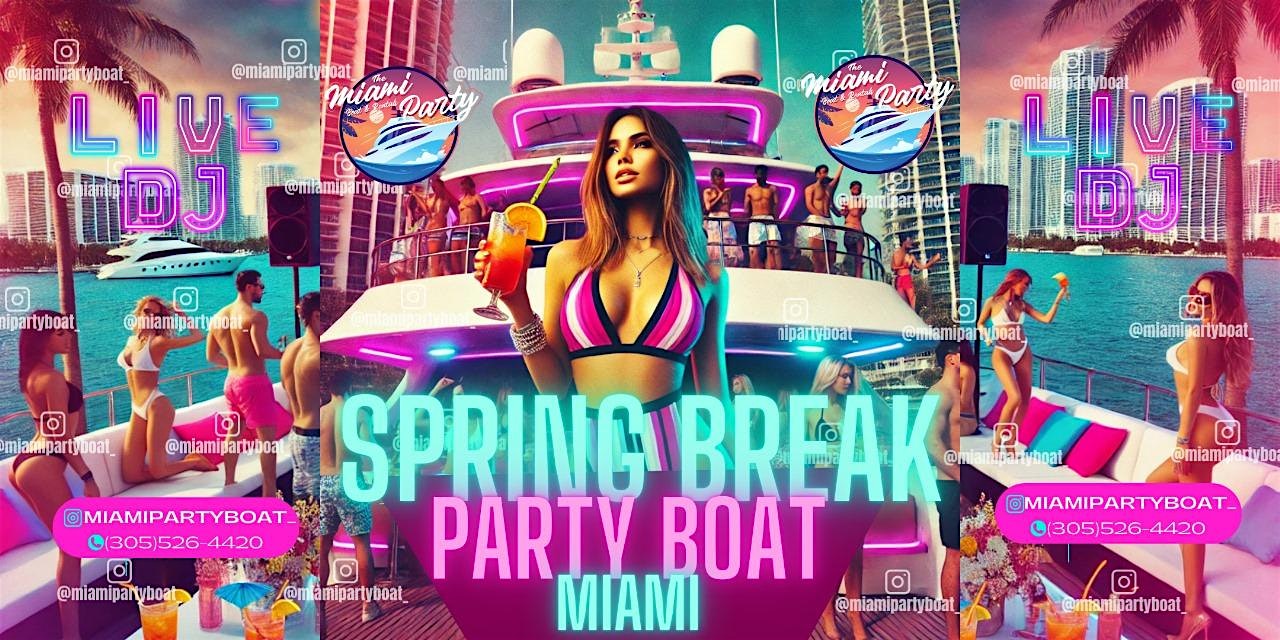 MIAMI YACHT PARTY | Spring Break Miami 2025 at 401 Biscayne Blvd – Miami, FL