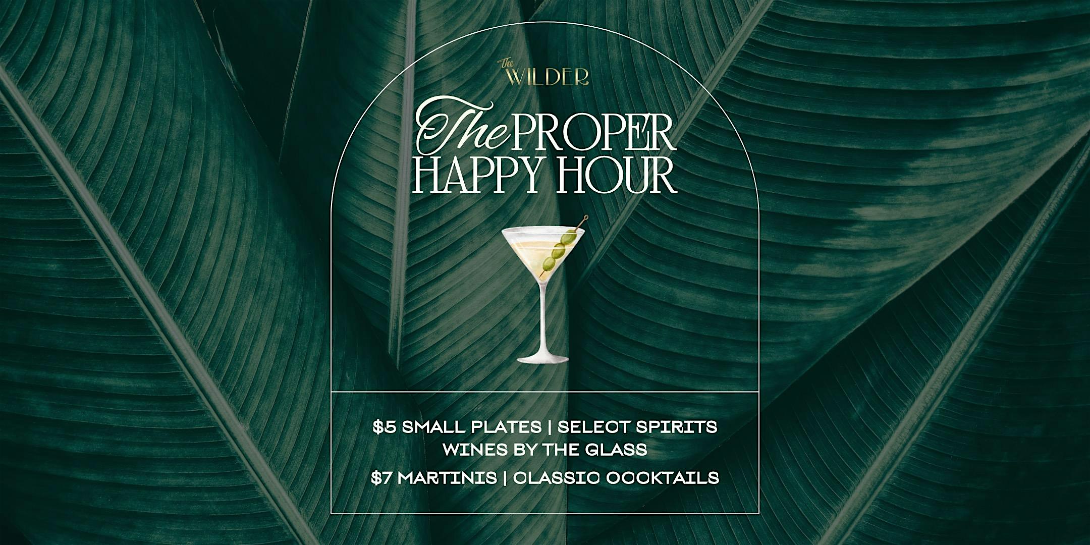 The Proper Happy Hour | The Wilder at The Wilder – Fort Lauderdale, FL