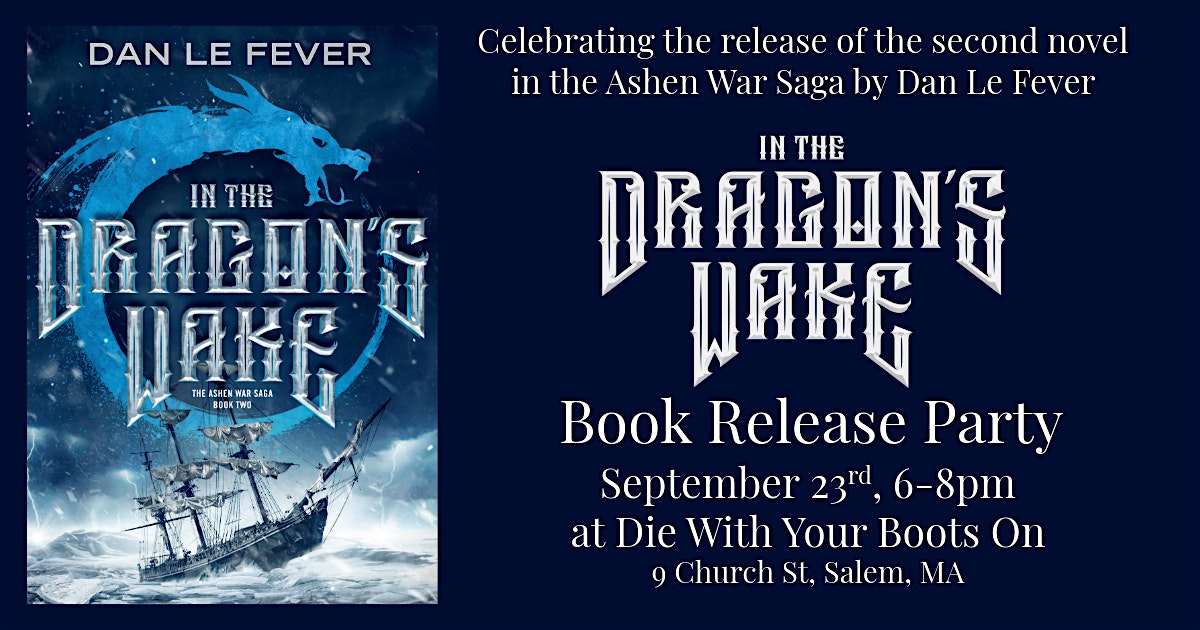 In The Dragon’s Wake Release Party @ Die With Your Boots On at Die With Your Boots On – Salem, MA