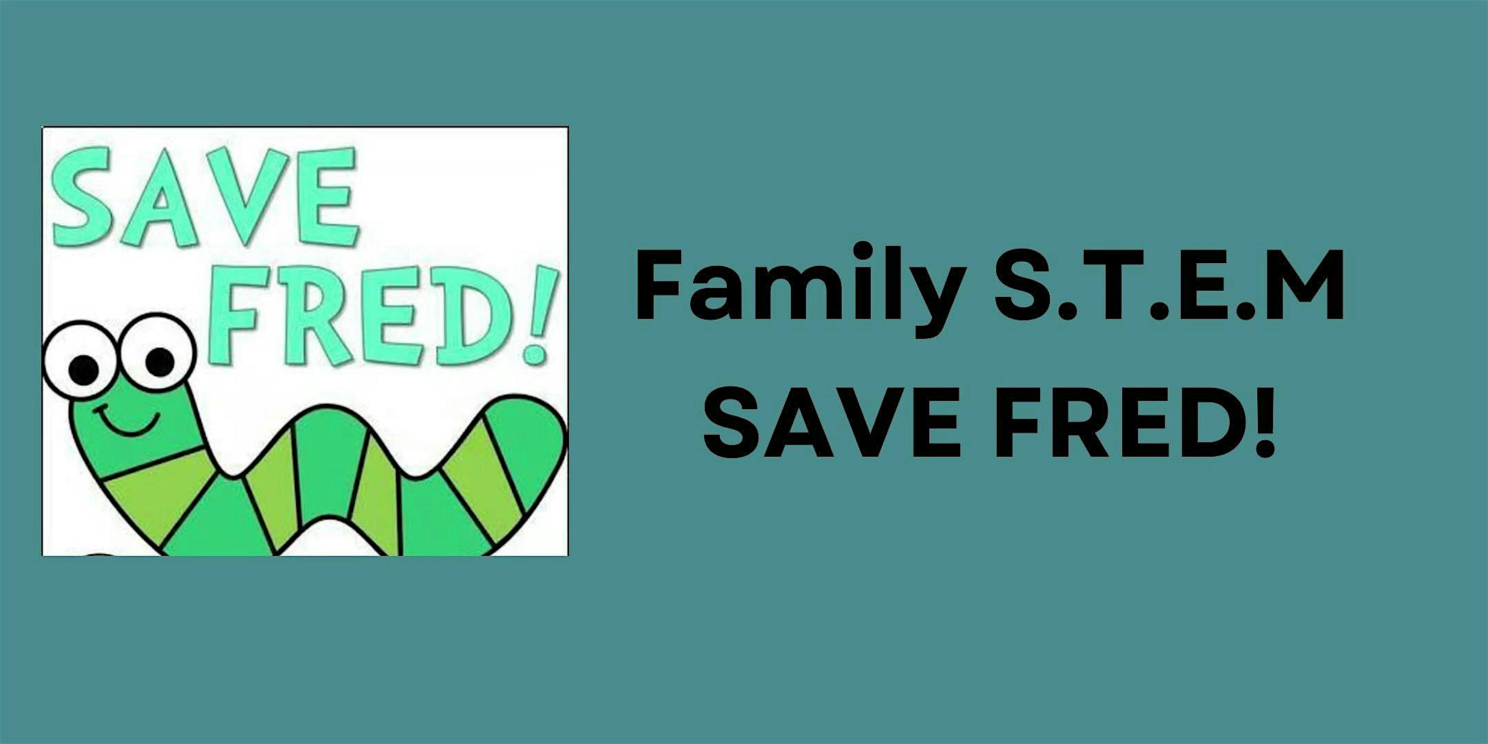 Family S.T.E.M. “Save Fred” at Wharton Public Library – Wharton, NJ