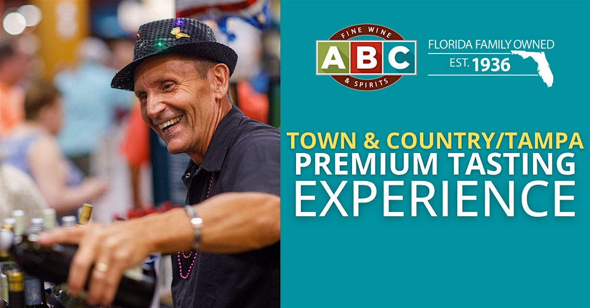Premium Tasting Experience at ABC Town & Country/Tampa at ABC Fine Wine & Spirits – Tampa, FL
