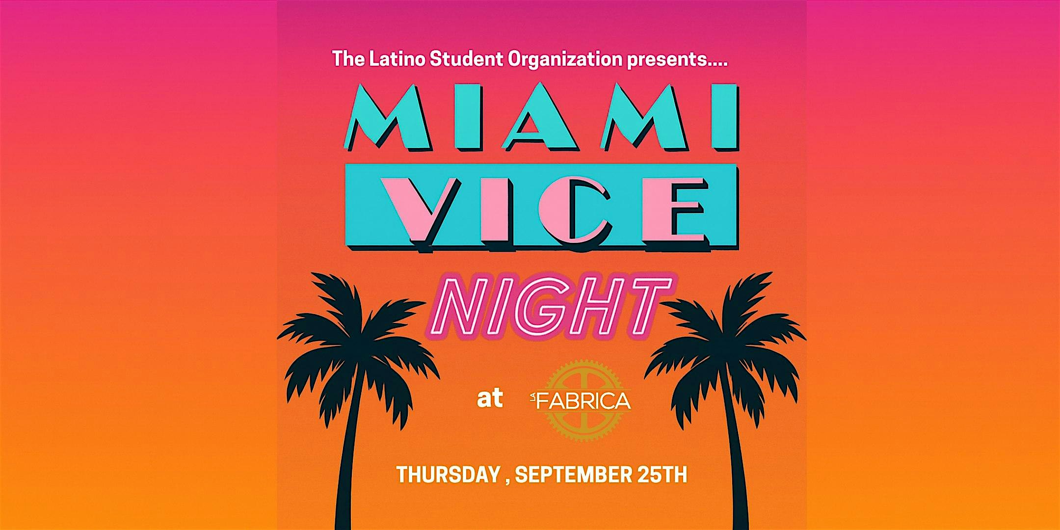 HBS LASO Presents | Miami Vice @ La Fabrica at La Fabrica Central – Cambridge, MA