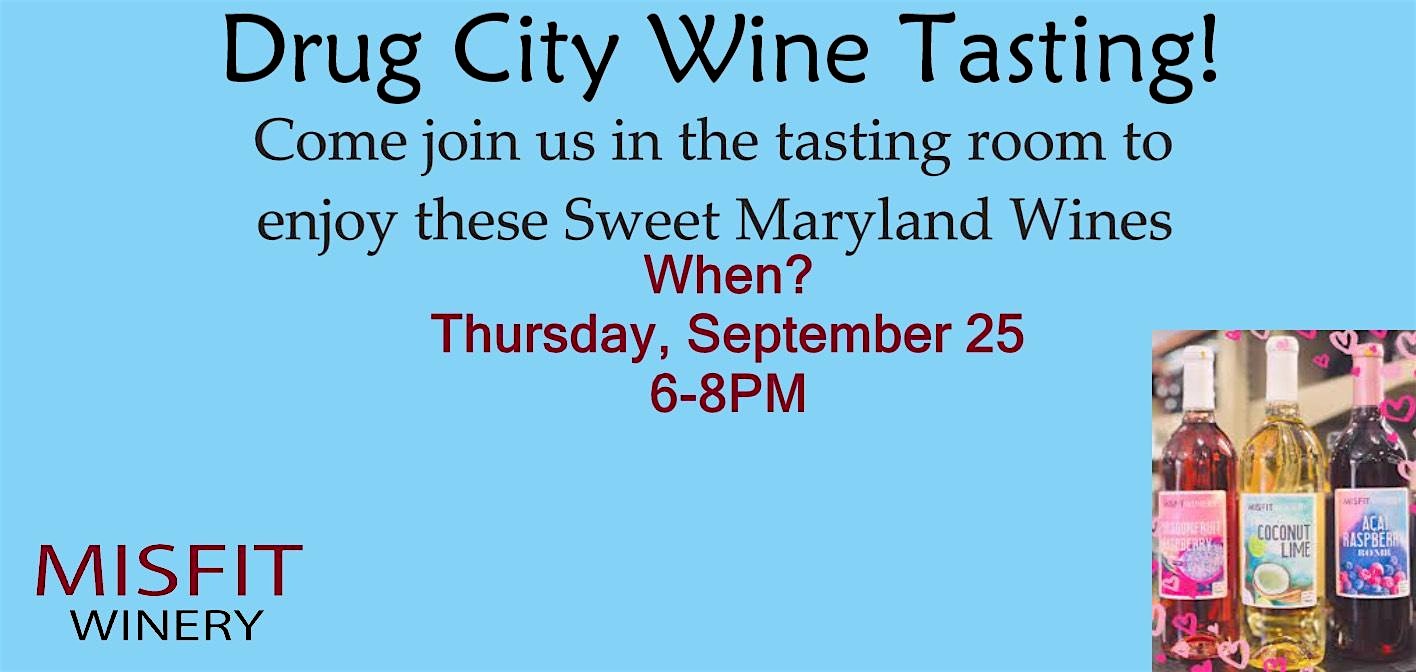 Sweet Maryland Wine Night Featuring Misfit Winery at Drug City Tasting Room – Dundalk, MD