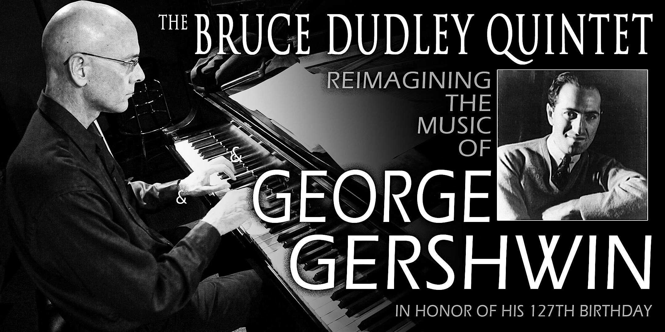 Bruce Dudley Quintet “Reimagining the music of George Gershwin” at Rudy’s Jazz Room – Nashville, TN