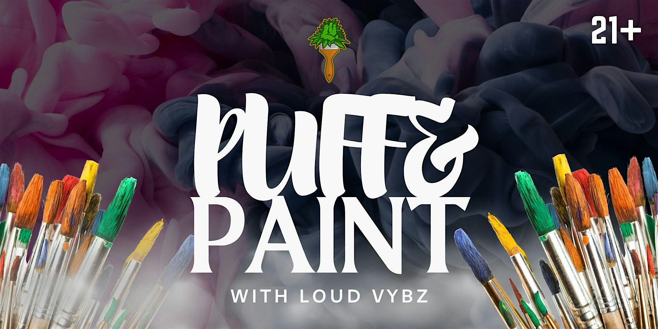 Puff & Paint : Blunt Storke & Game Edition w/ Loud Vybz at 401 W 24th St – Baltimore, MD