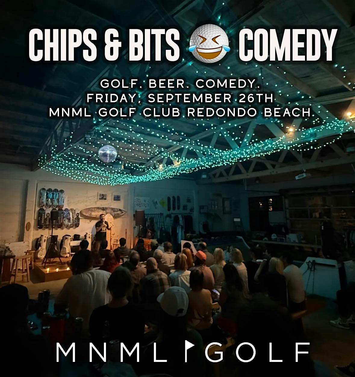 Chips & Bits Comedy Club – Redondo Beach at MNML GOLF CLUB – Redondo Beach, CA