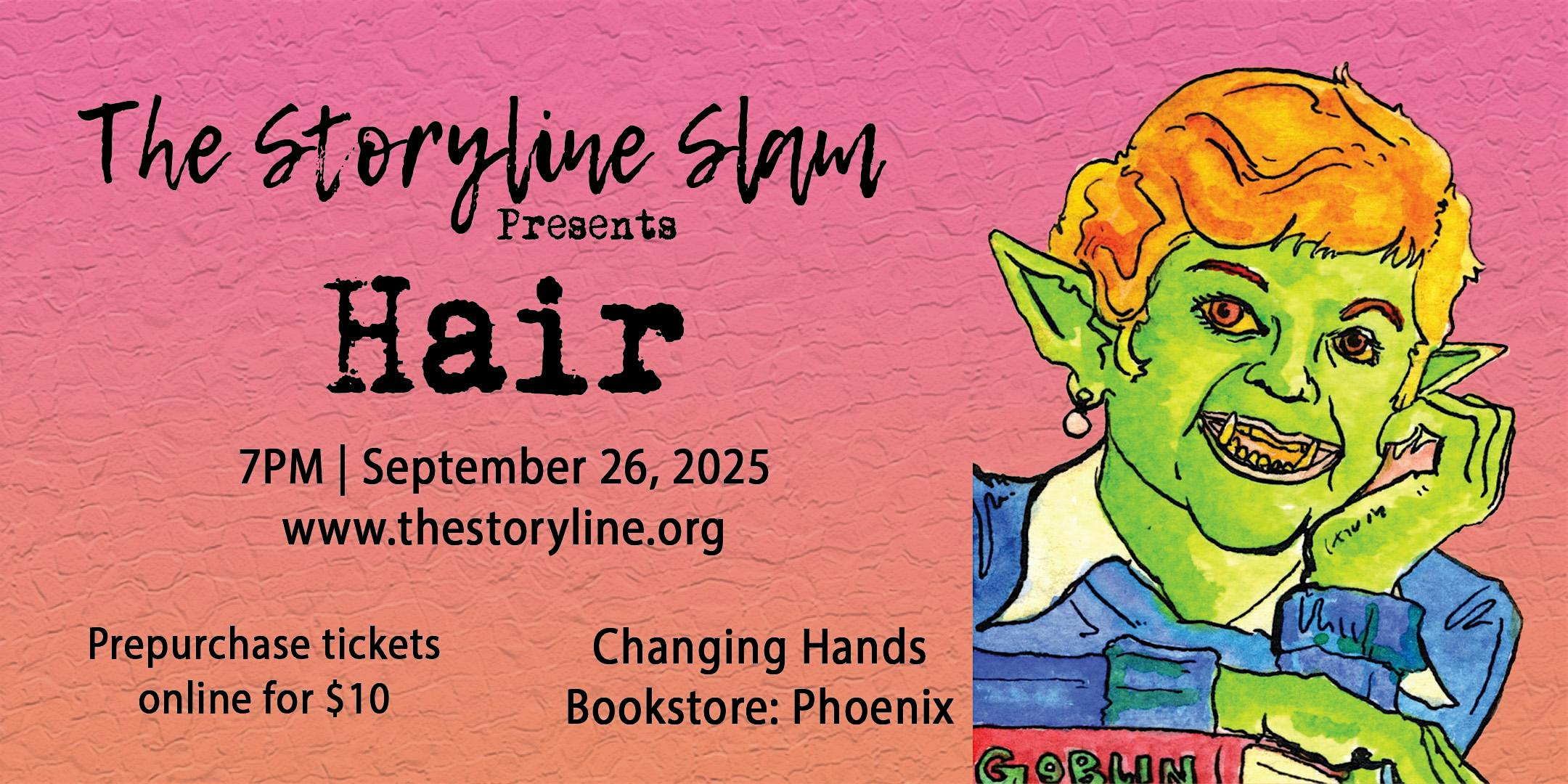 The Storyline SLAM: Hair at Changing Hands Bookstore – Phoenix, AZ