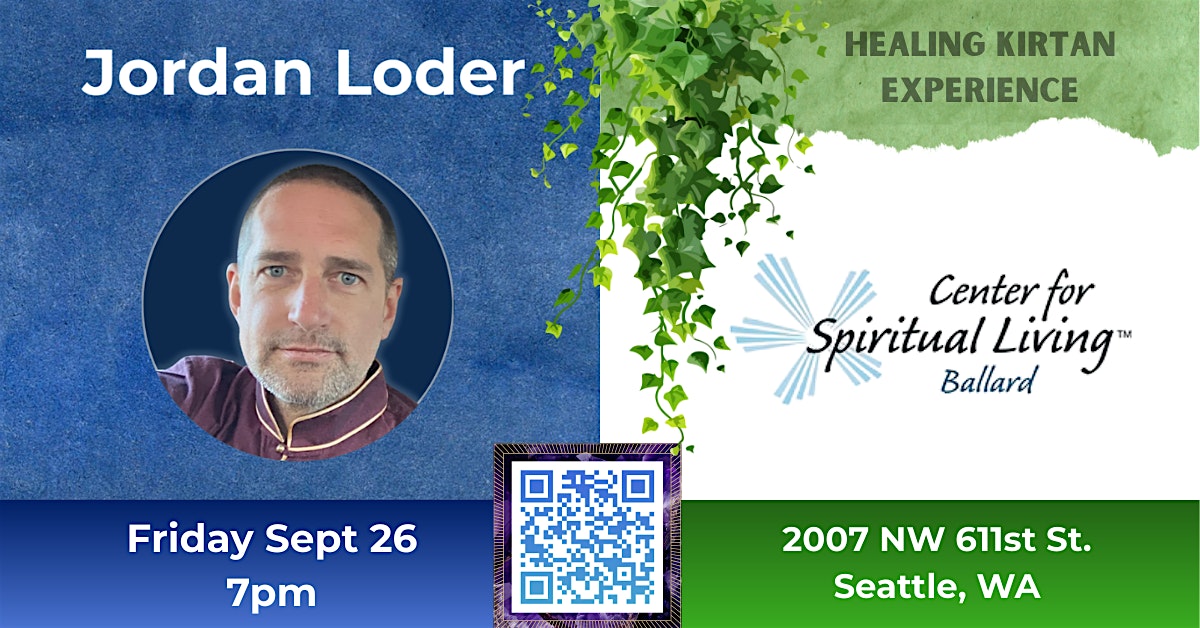 Sacred Kirtan Experience with Jordan Loder at Center for Spiritual Living Ballard – Seattle, WA