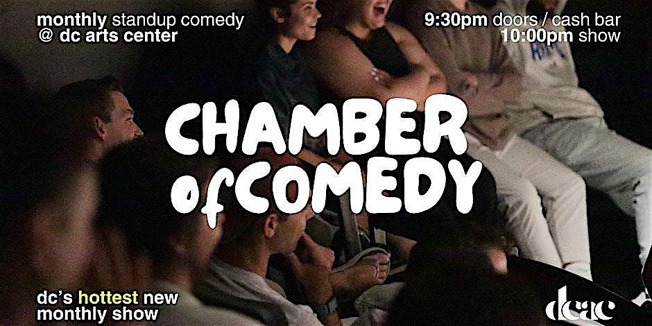 10 PM SHOW – Chamber of Comedy – Adams Morgan Stand Up Comedy Showcase at The DC Arts Center (DCAC) – Washington, DC