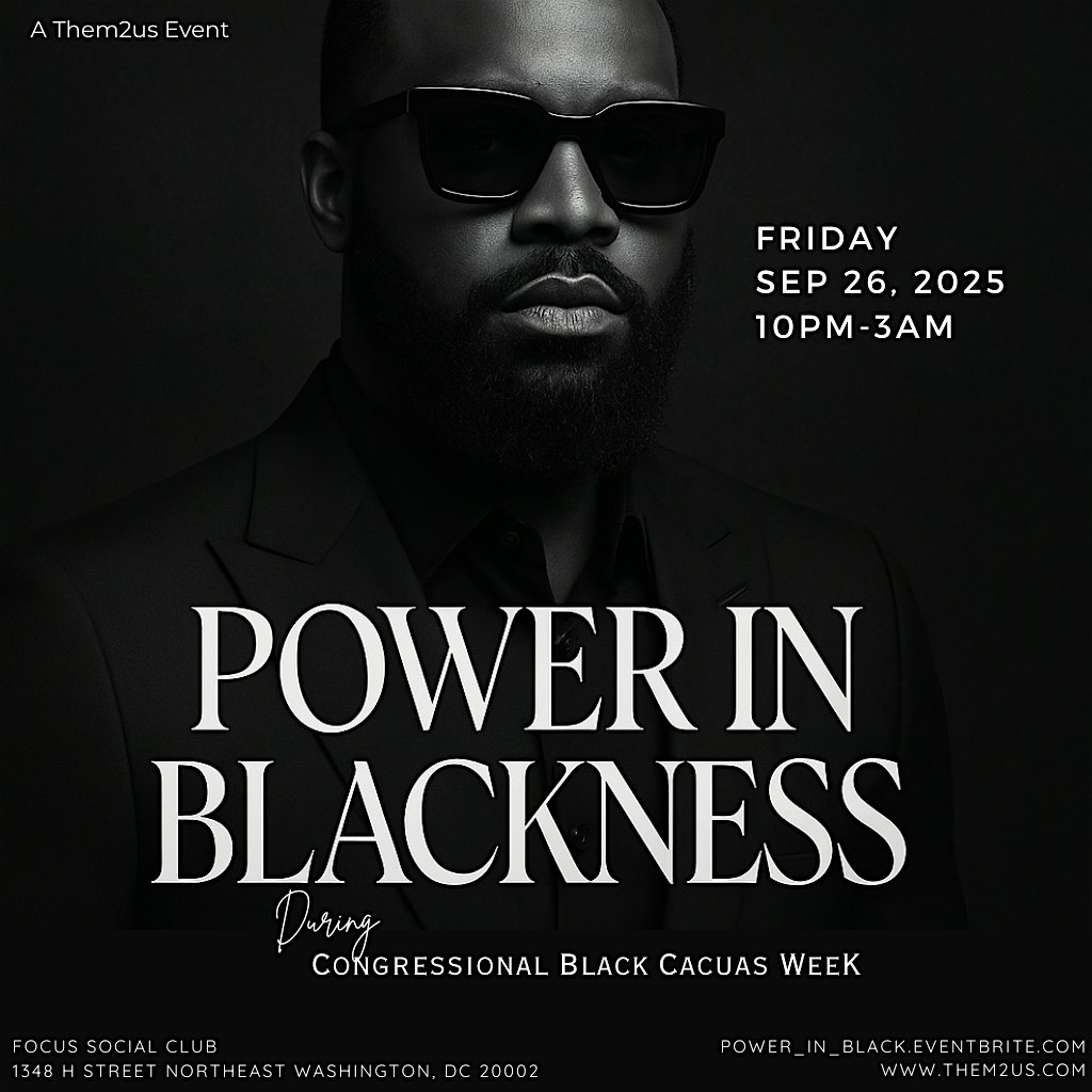 Power in Blackness: Congressional Black Caucus Week All-Black Affair at Focus Social Club – Washington, DC