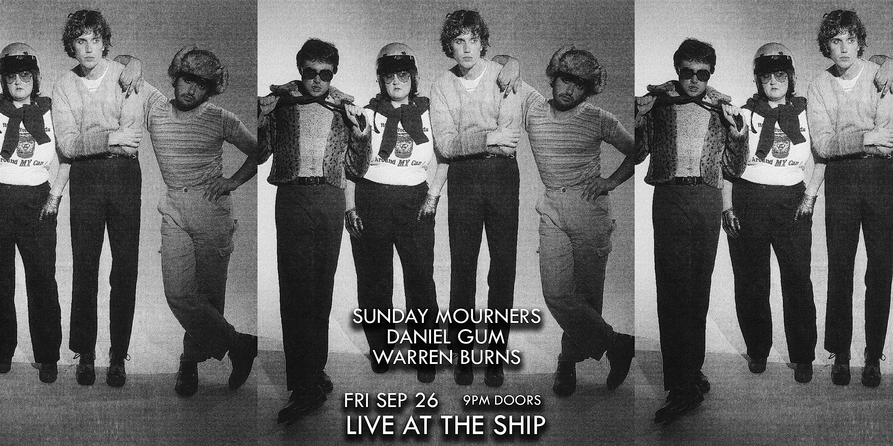 Sunday Mourners // Daniel Gum // Warren Burns at The Ship OG Ship Room – Enter from the back alley – Kansas City, MO