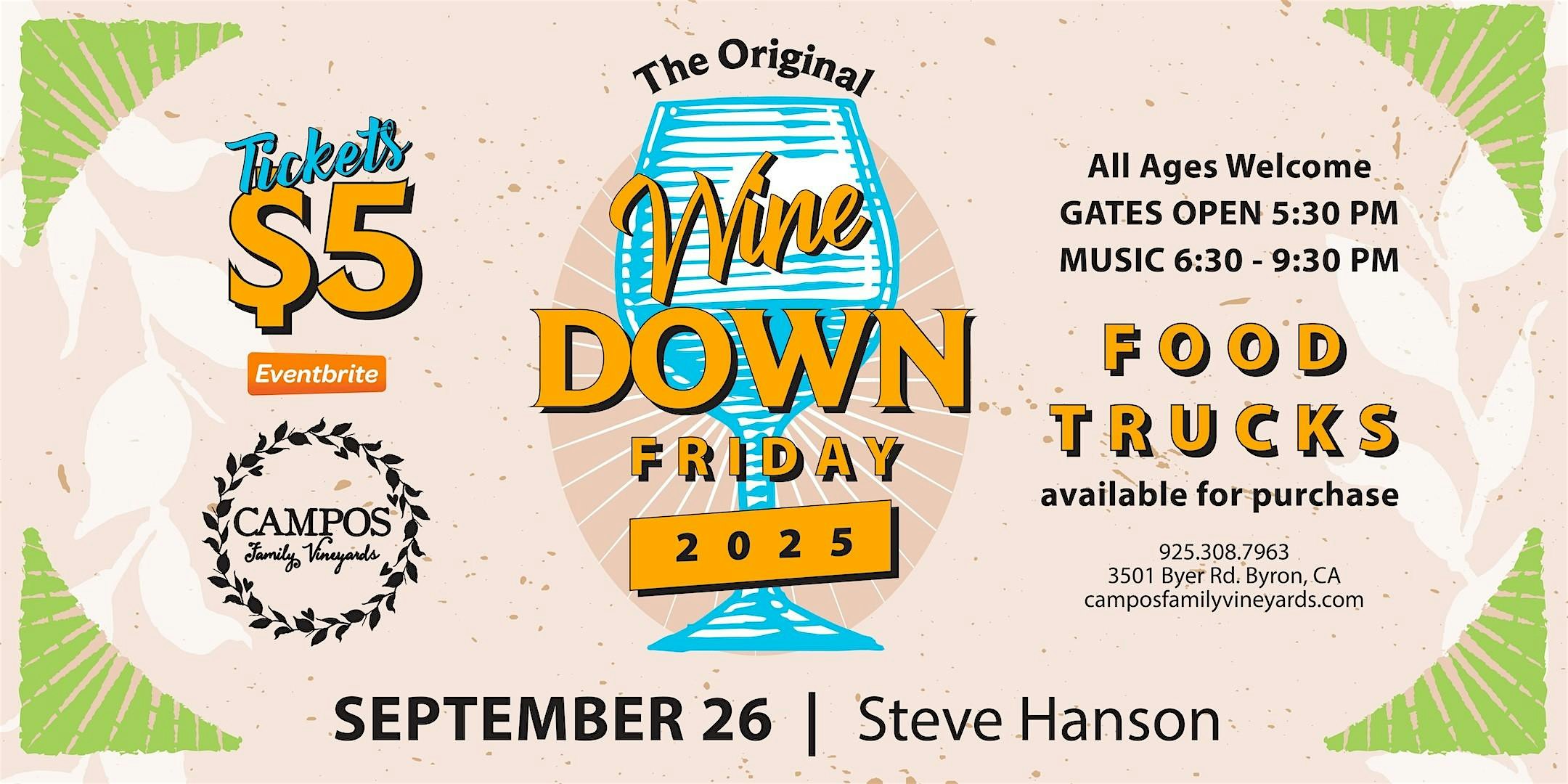 The Original Wine Down Friday 9/26 – Live Music by Steve Hanson at Campos Family Vineyards – Byron, CA