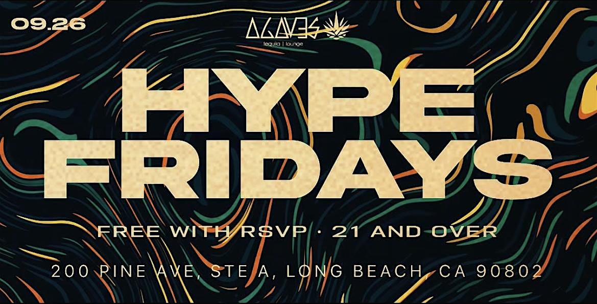 09.26.25 | HYPE FRIDAYS • LONG BEACH at Agaves Ultra Lounge – Long Beach, CA