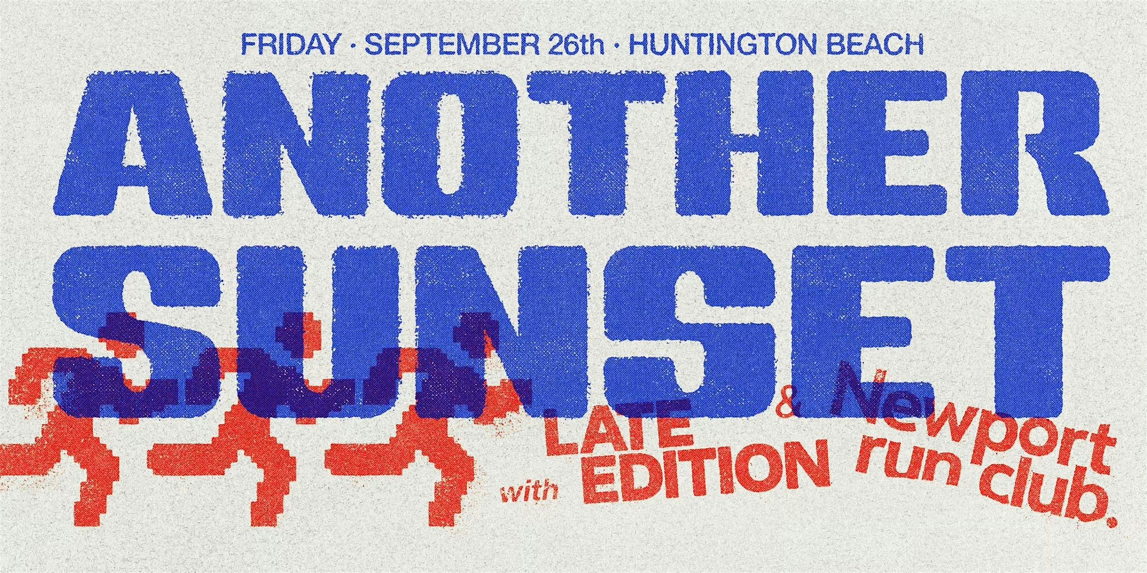 Another Sunset by Newport Run Club x Late Edition at Sahara SandBar and Pizza – Huntington Beach, CA