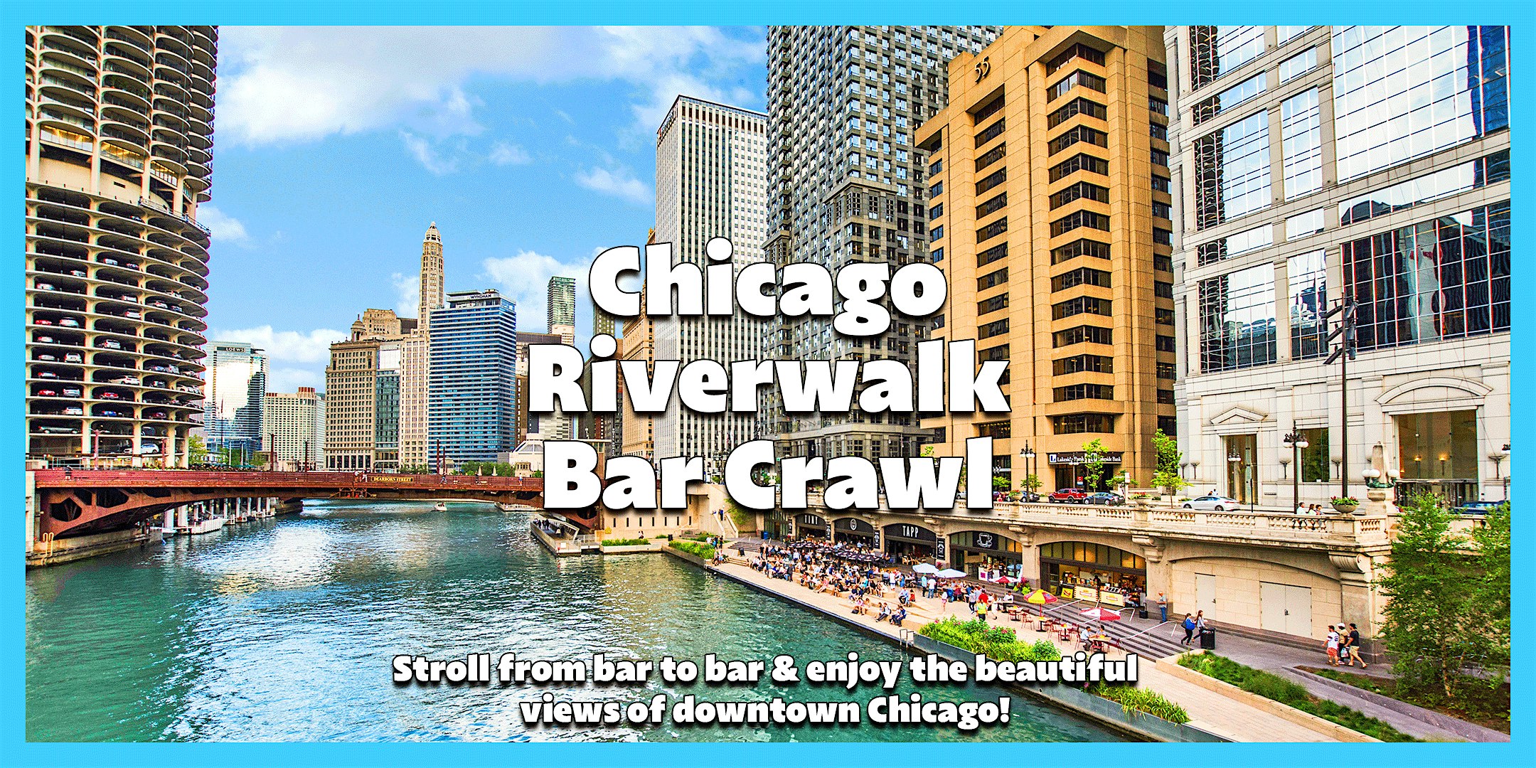 Chicago Riverwalk Bar Crawl | Includes 2 Welcome Shots! at Starting at AceBounce then off to the Best Bars on the Chicago Riverwalk – Chicago, IL