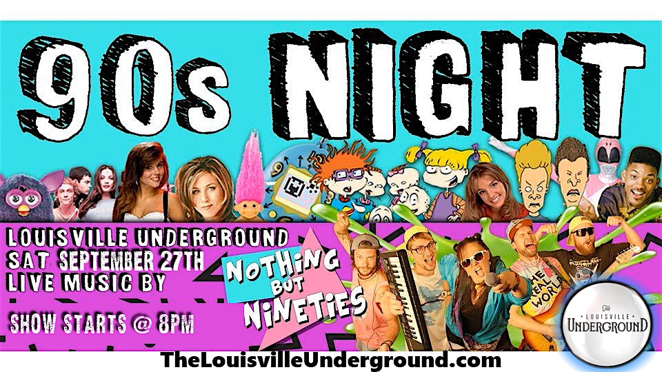 Nothing But Nineties at The Louisville Underground – Louisville, CO
