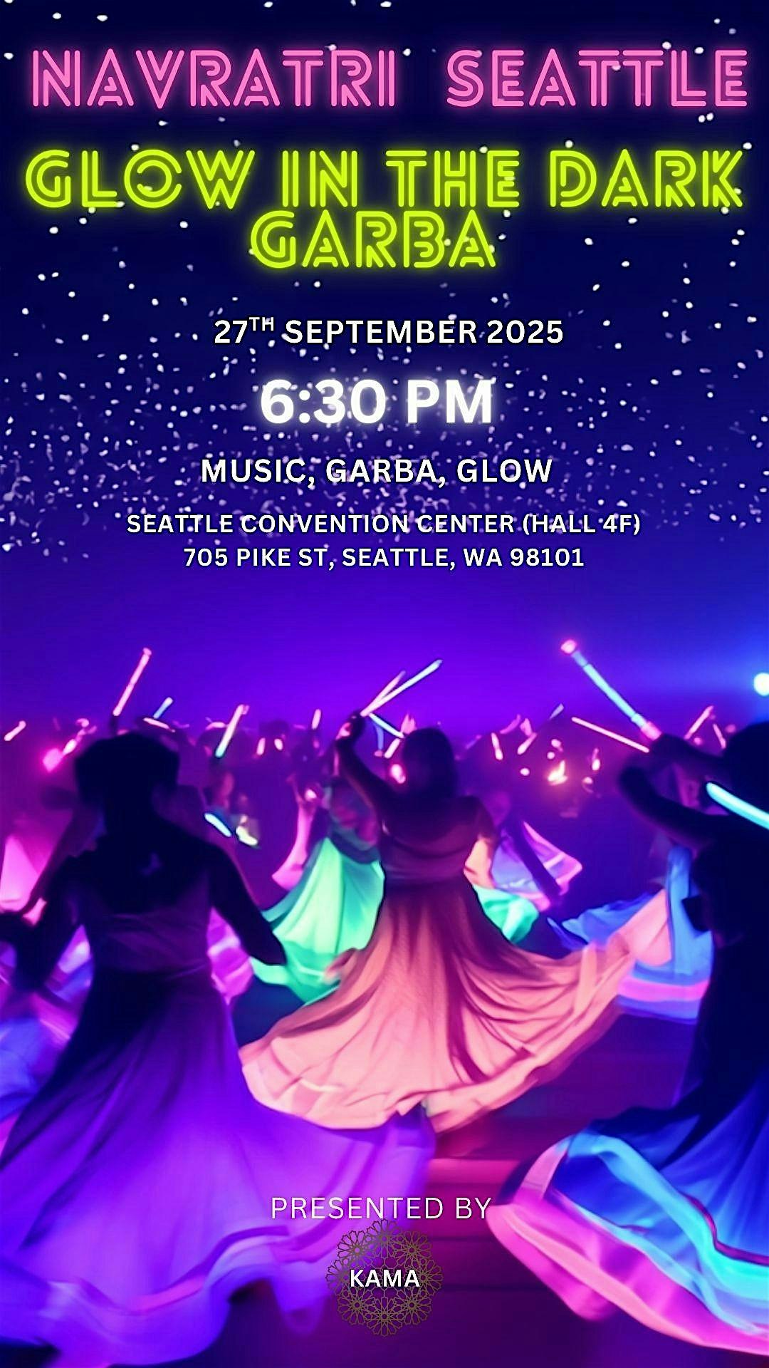 Glow-in-the-Dark Garba (Navratri Dandiya) – Seattle 2025 at Seattle Convention Center | Arch – Seattle, WA