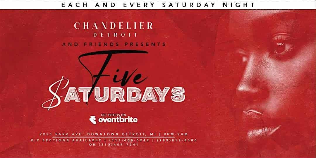 Five $aturdays @ Chandelier at 2233 Park Ave – Detroit, MI