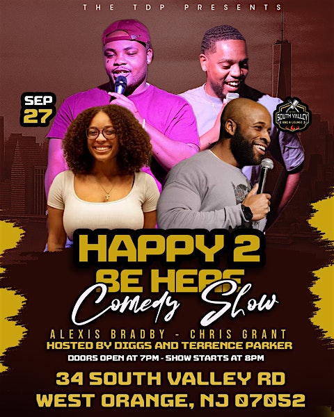 Happy 2 Be Here Comedy Show at 34 S Valley Rd – West Orange, NJ