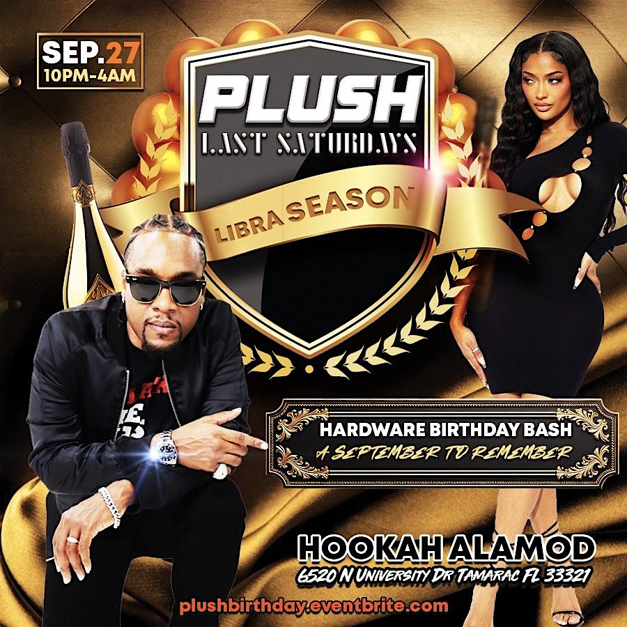 Plush – Hardware Birthday Bash at ALAMOD HOOKAH LOUNGE – Tamarac, FL