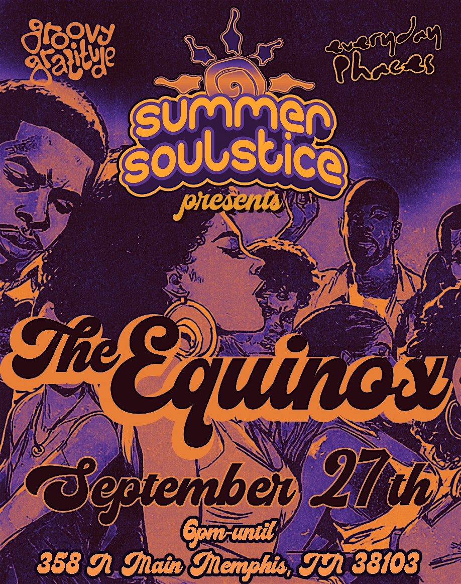 Summer Soulstice Presents: The Equinox at 358 N Main St – Memphis, TN