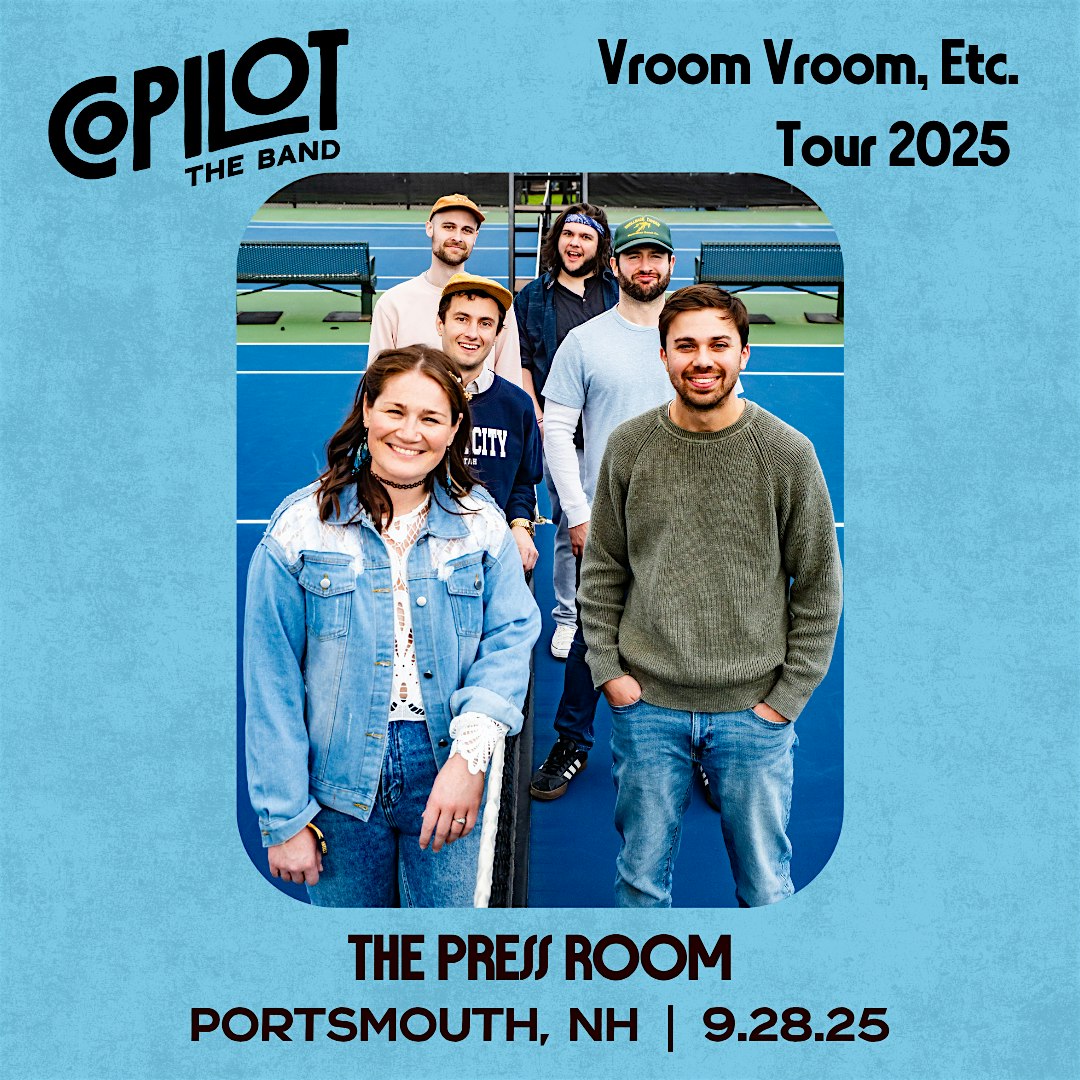 Copilot: “Vroom Vroom, Etc.” Tour at The Press Room – Upstairs – Portsmouth, NH