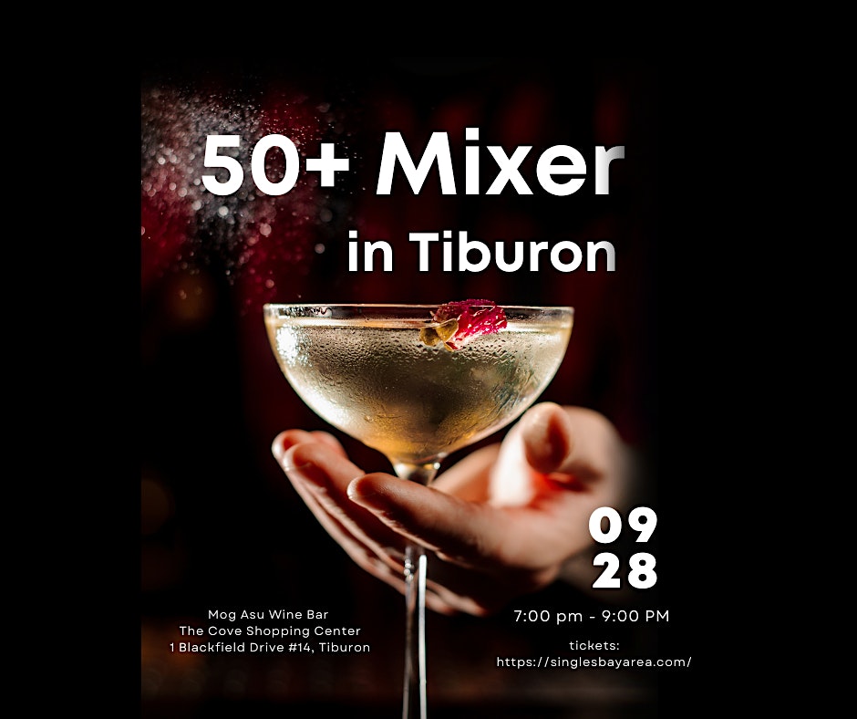 TIBURON MIXER, 50+ at Mog Asu Wine Bar – Tiburon, CA