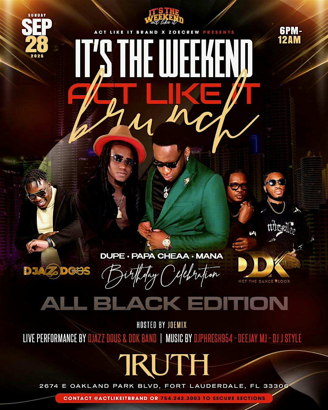 It’s The Weekend, Act Like It Brunch ( Dupe X Chea X Mana Birthday Bash) at Truth Lounge and Club – Fort Lauderdale, FL