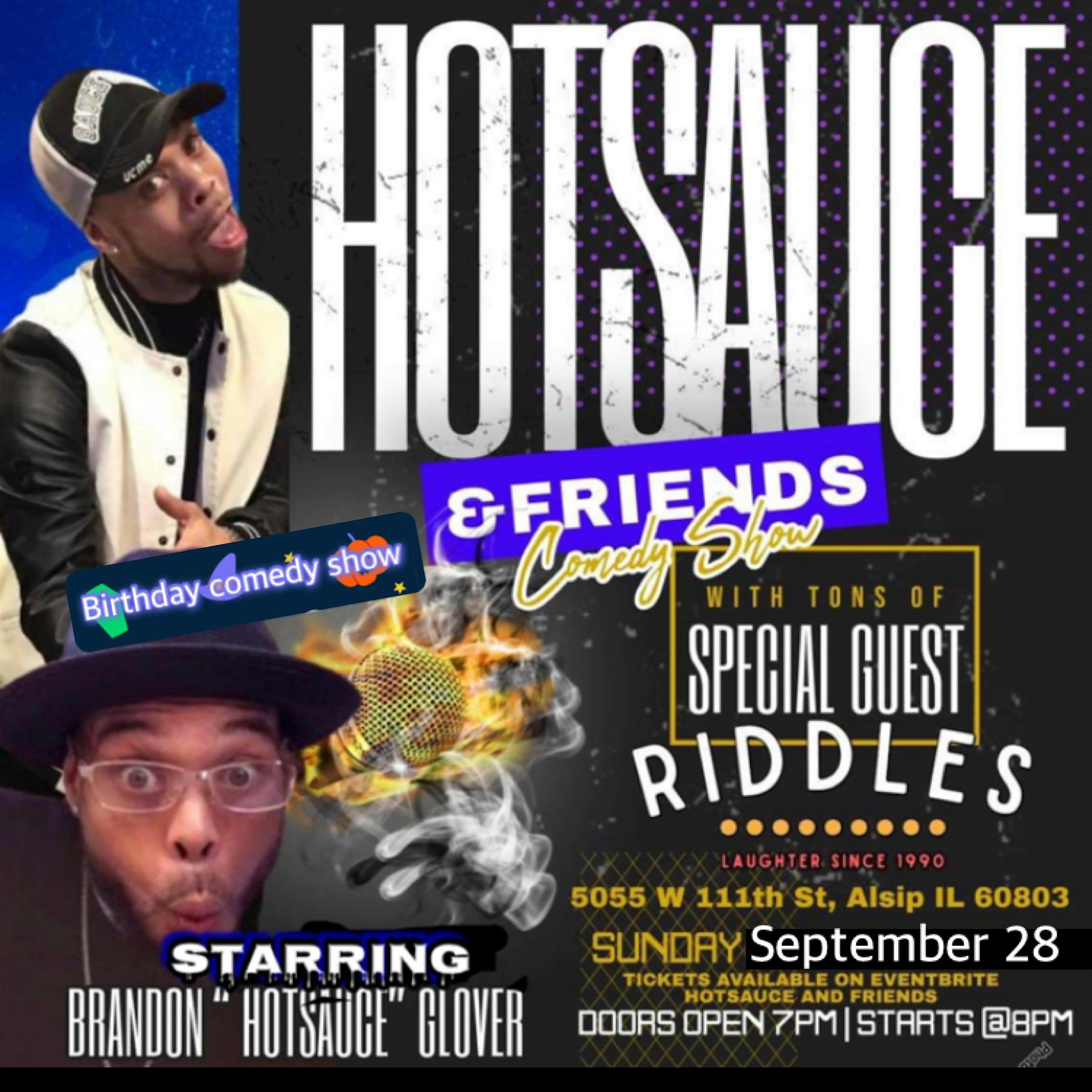 Hot sauce and friends birthday show at Riddles comedy club – Alsip, IL