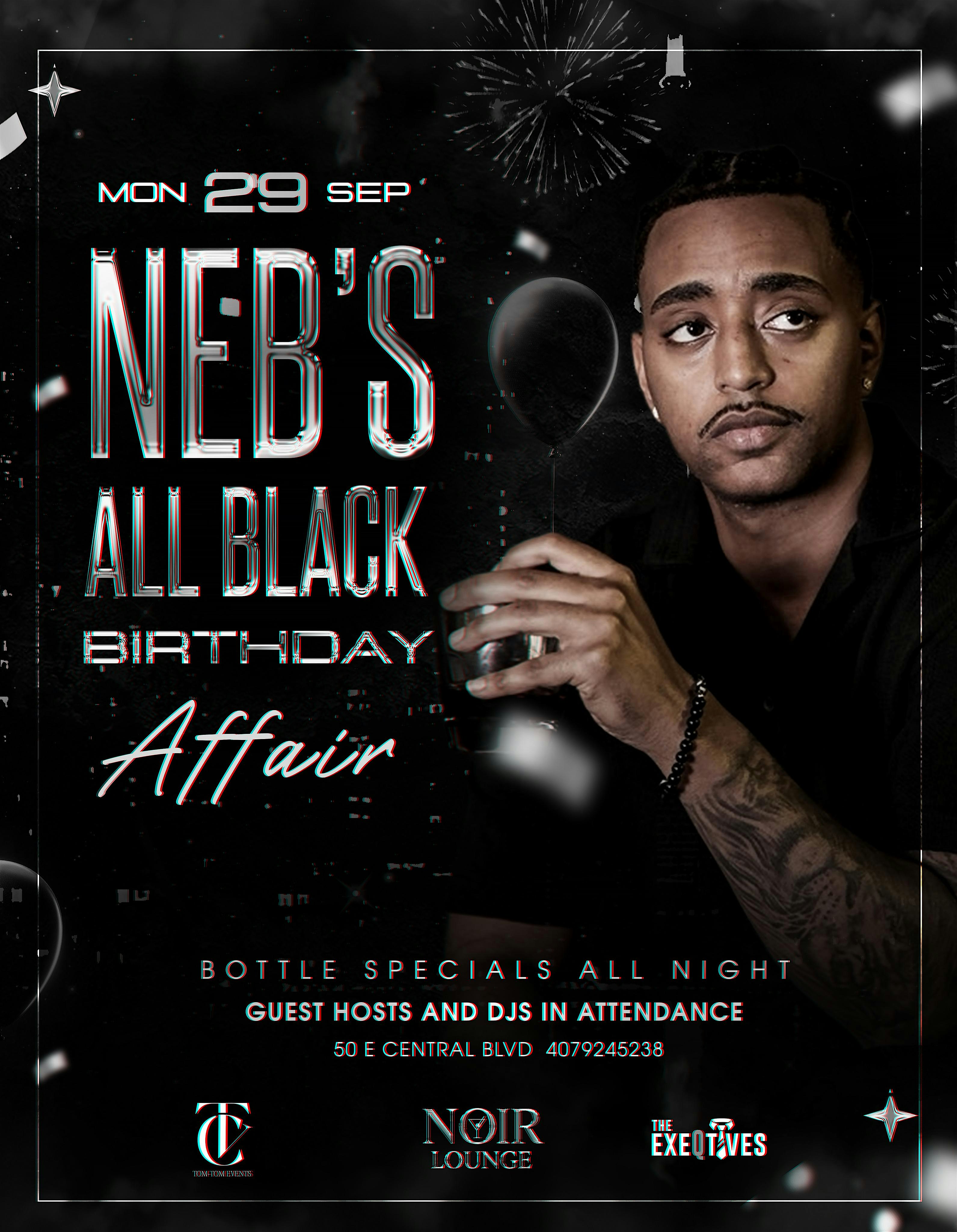 Neb’s All Black Birthday Affair at 50 E Central Blvd – Orlando, FL